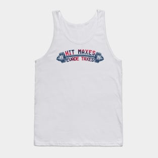 Humor Weightlifting Fitness saying Hit Maxes Evade Taxes Tank Top